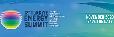 <b>13th Türkiye Energy Summit </b> 